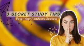 3 Secret Study Tips to Boost Your Academic Success