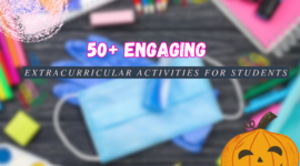 50+ Engaging Extracurricular Activities for Students|| Unlocking Hidden Potential