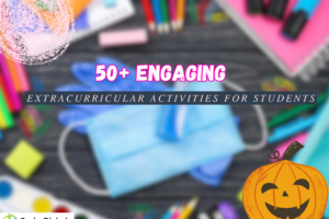 50+ Engaging Extracurricular Activities for Students|| Unlocking Hidden Potential