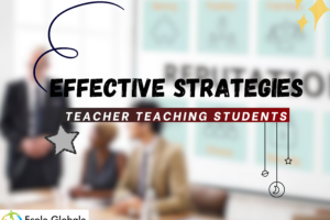 Effective Strategies for Teacher Teaching Students in Today’s Classrooms