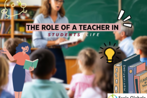 The Role of a Teacher in Students Life: Shaping Futures and Building Foundations