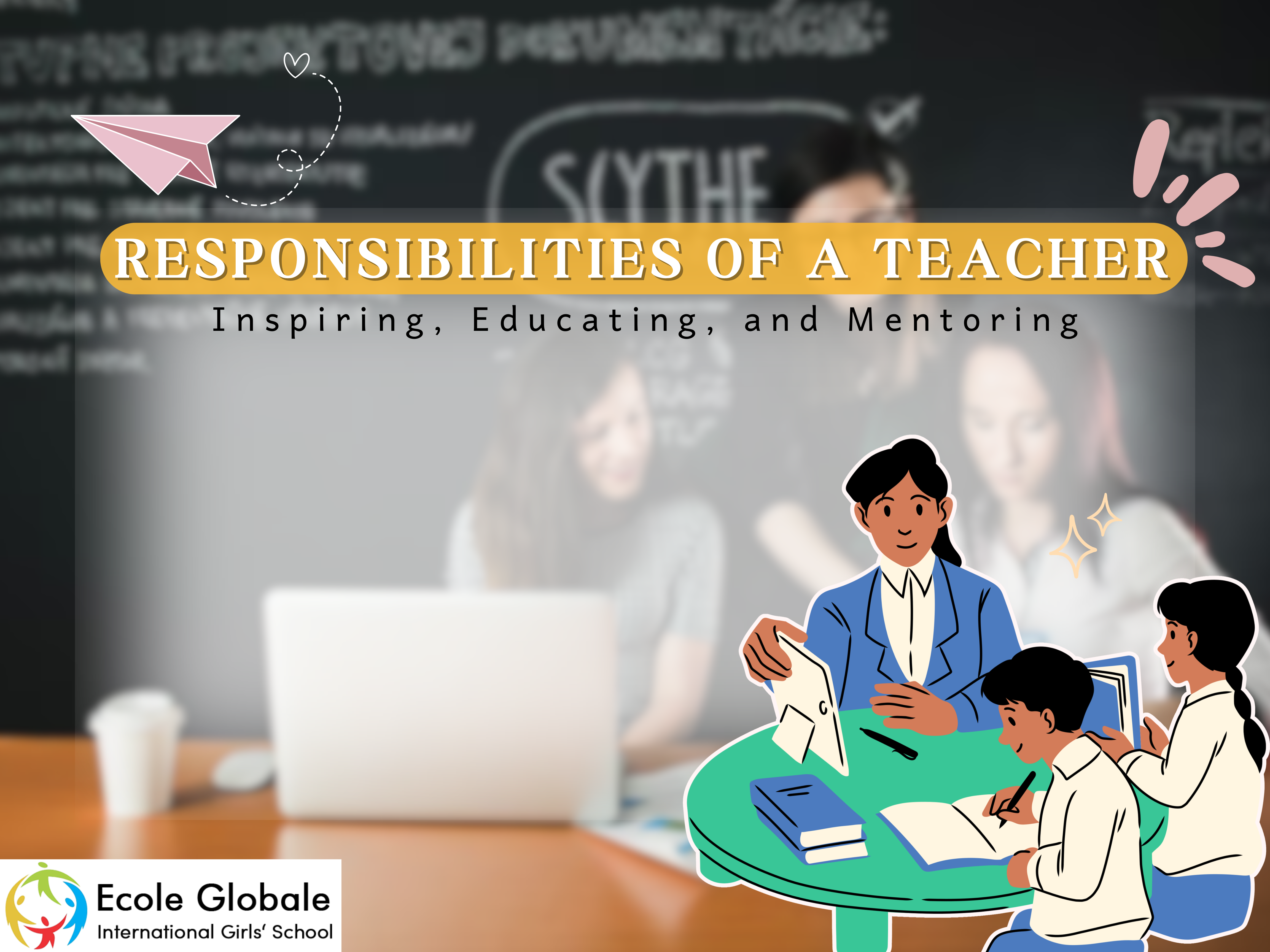 You are currently viewing The Responsibilities of a Teacher: Inspiring, Educating, and Mentoring