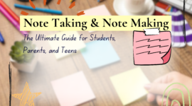 Note Taking and Note Making: The Ultimate Guide for Students, Parents, and Teens