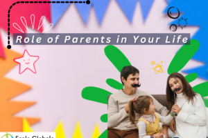 The Role of Parents in Your Life: Guiding, Supporting, & Nurturing