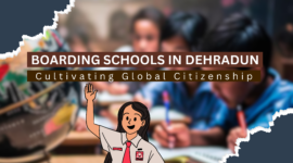 How Boarding Schools in Dehradun Are Cultivating Global Citizenship Through Service Learning