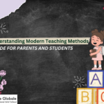 Understanding Modern Teaching Methods: A Guide for Parents and Students