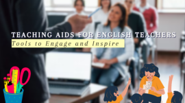 Teaching Aids for English Teachers: Tools to Engage and Inspire