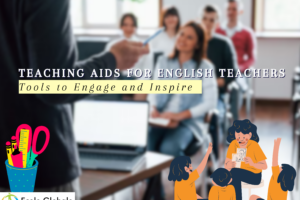 Teaching Aids for English Teachers: Tools to Engage and Inspire