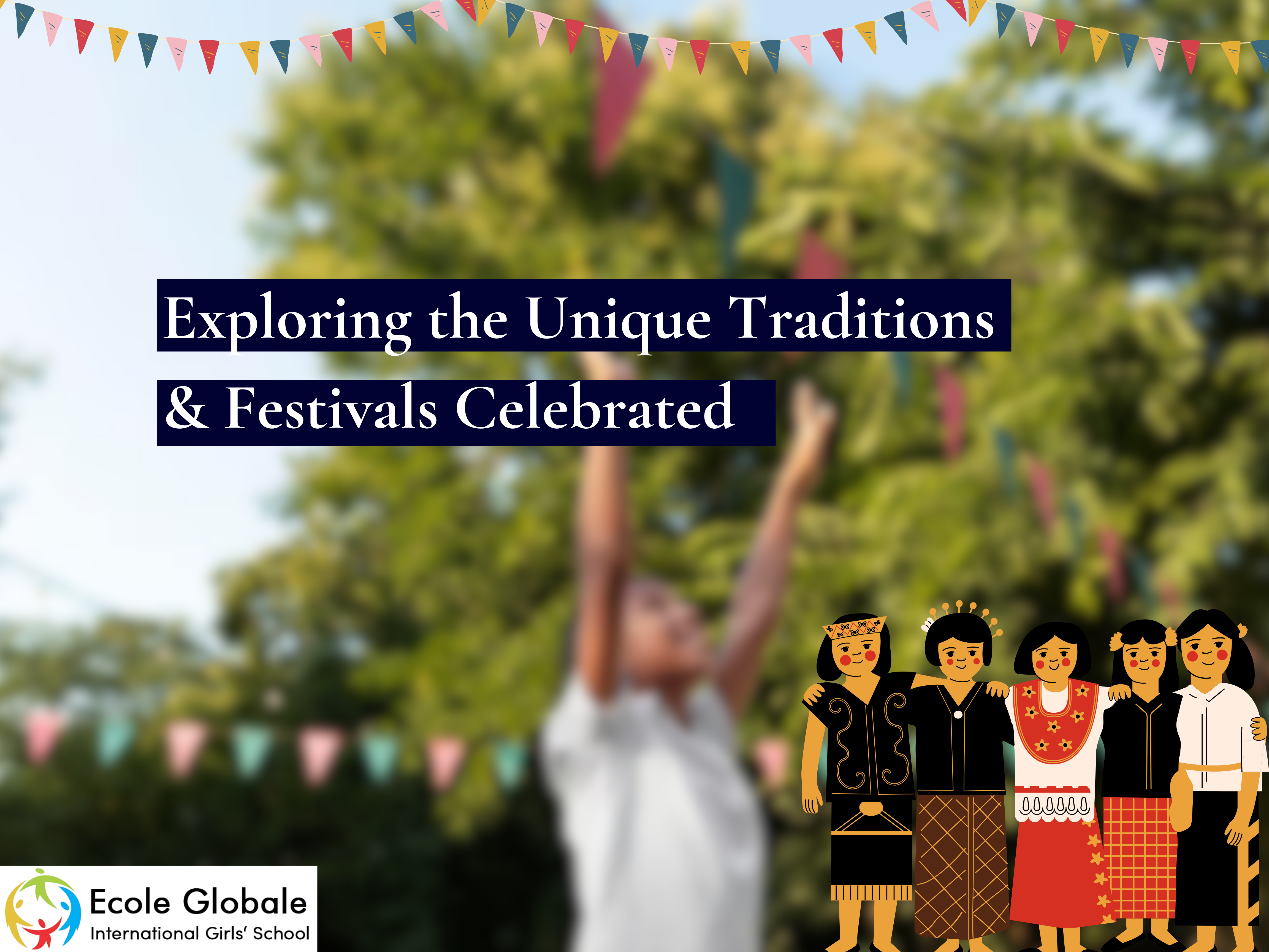 You are currently viewing Exploring the Unique Traditions & Festivals Celebrated at Boarding Schools in Dehradun