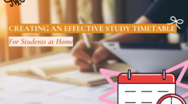 Creating an Effective Study Timetable For Students at Home