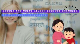 Google and NCERT Launch YouTube Channels in 29 Indian Languages