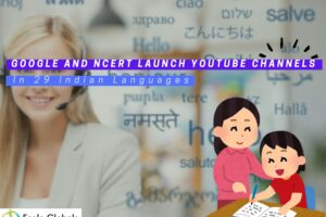 Google and NCERT Launch YouTube Channels in 29 Indian Languages