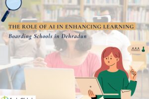 The Role of AI in Education Enhancing Learning at Boarding Schools in Dehradun