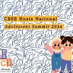 CBSE Hosts National Adolescent Summit 2024 to Focus on Student Well-being and Empowerment