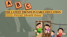 The Latest Trends in Early Education Every Parent Should Know