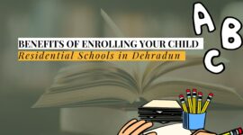 The Benefits of Enrolling Your Child in a CBSE Residential Schools in Dehradun