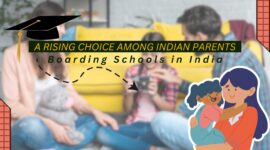 Boarding Schools in India: A Rising Choice Among Indian Parents