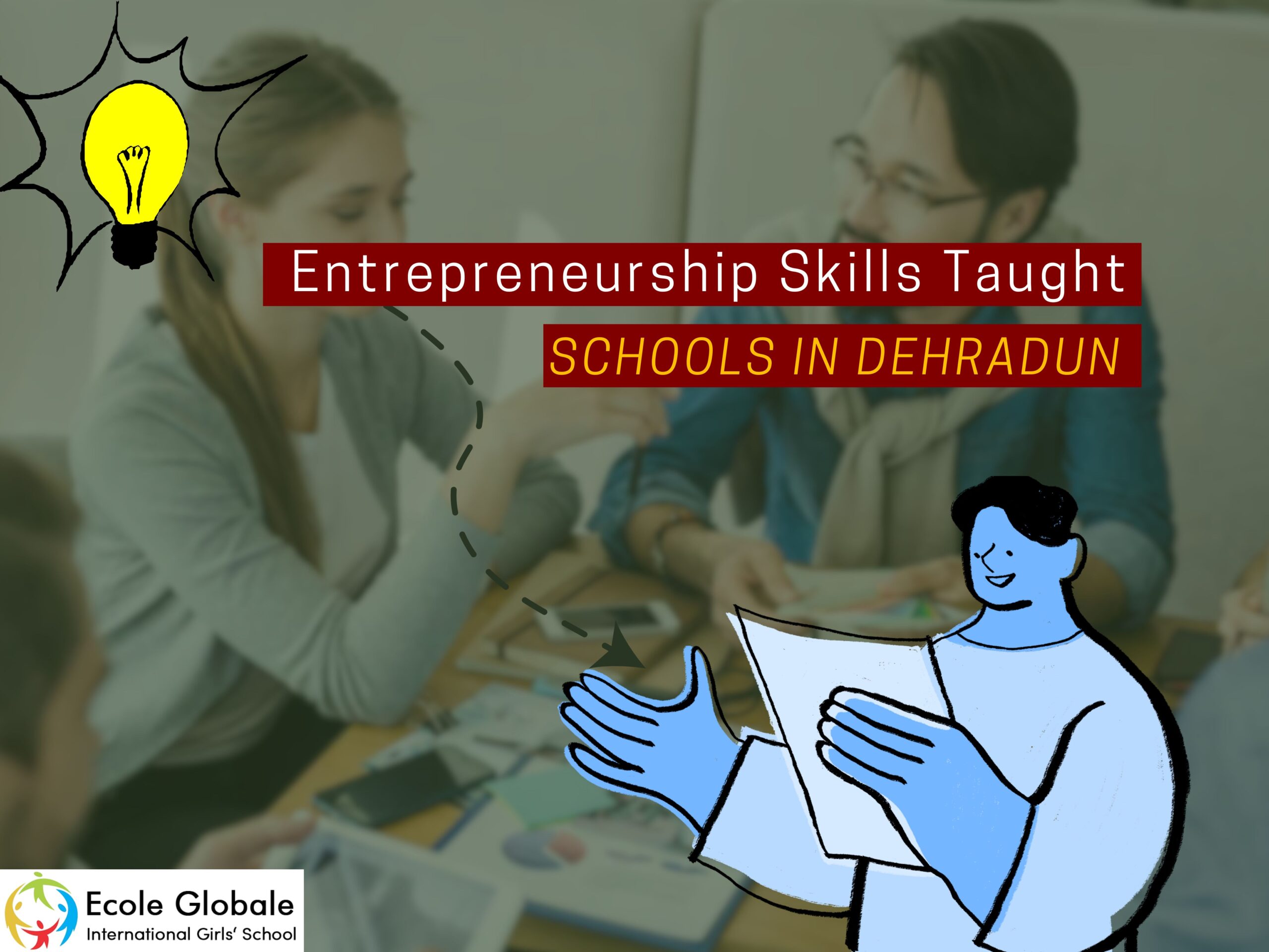 You are currently viewing Entrepreneurship Skills Taught in Schools in Dehradun: A Roadmap to Success