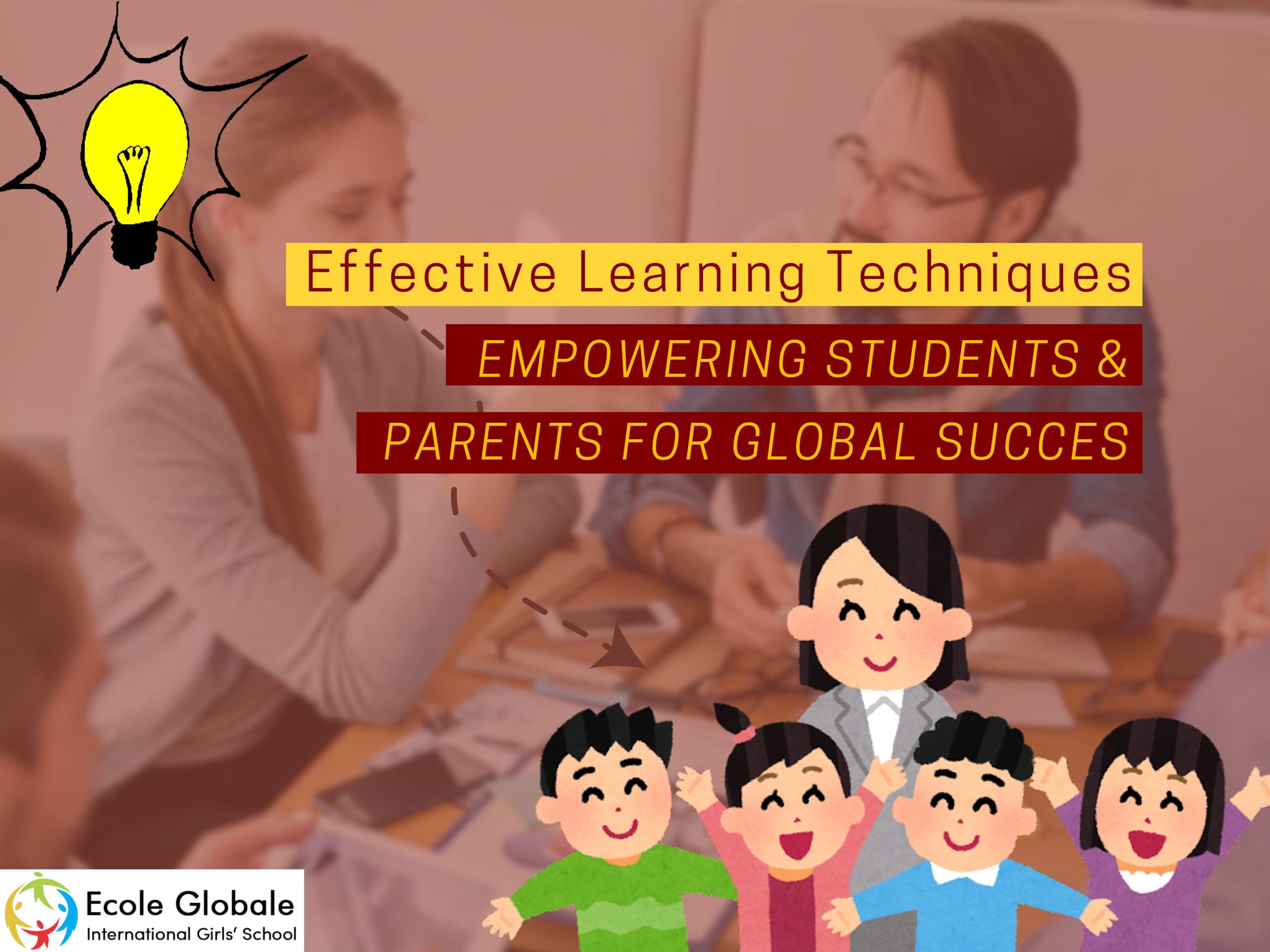 You are currently viewing Effective Learning Techniques: Empowering Students and Parents for Global Success