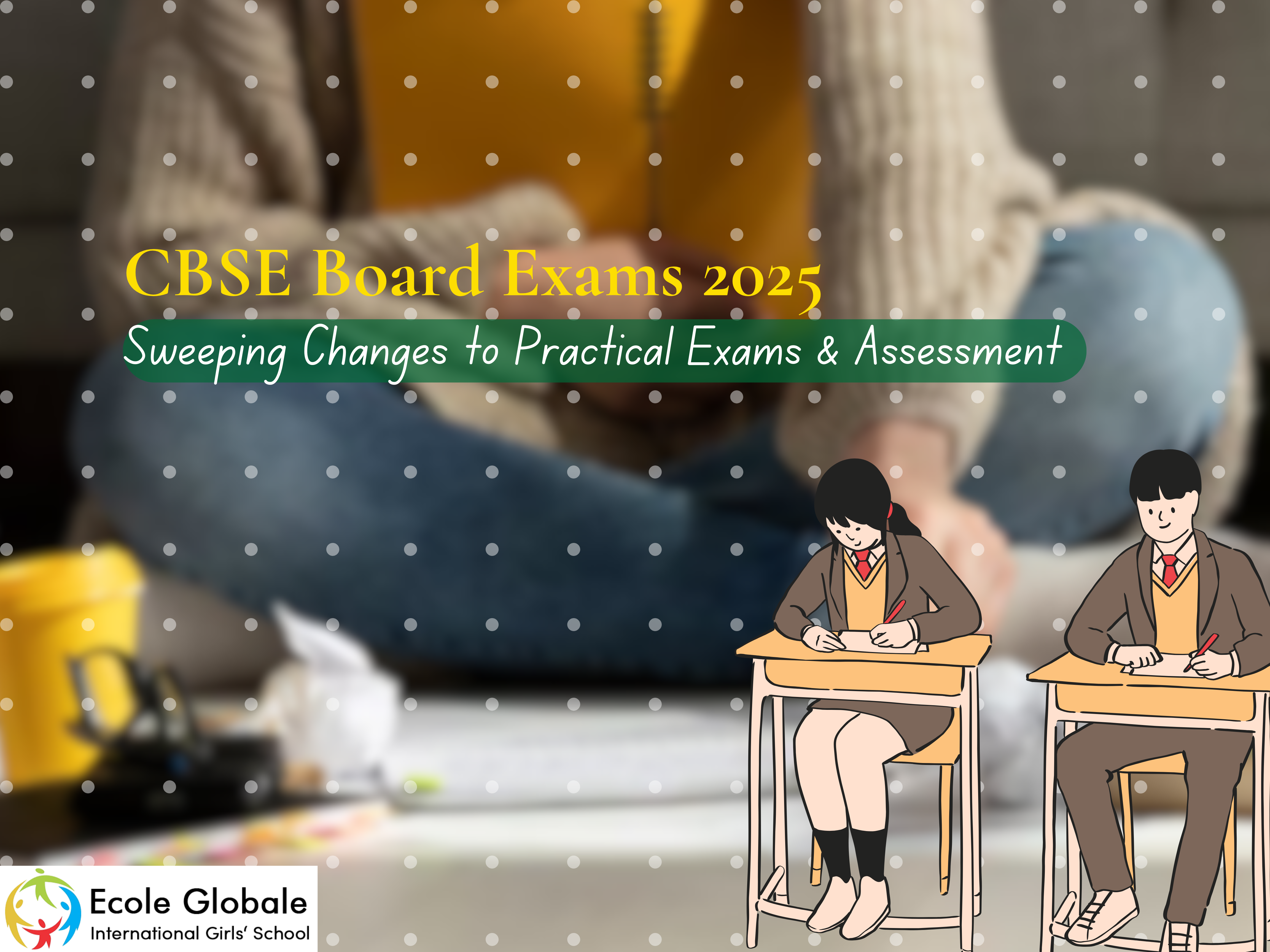 You are currently viewing CBSE Board Exams 2025: Sweeping Changes to Practical Exams and Assessment