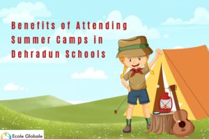 The Benefits of Attending Summer Camps in Dehradun Schools