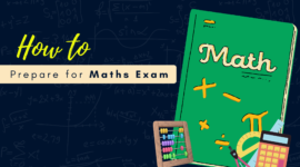 How to Prepare for Maths Exam | Comprehensive Guide