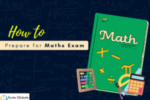 How to Prepare for Maths Exam | Comprehensive Guide