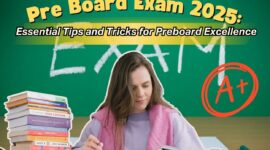 Pre Board Exam 2025: Essential Tips and Tricks for Preboard Excellence