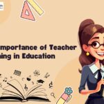 The Importance of Teacher Training in Education