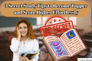 3 Secret Study Tips to Become Topper and Score Higher Effortlessly