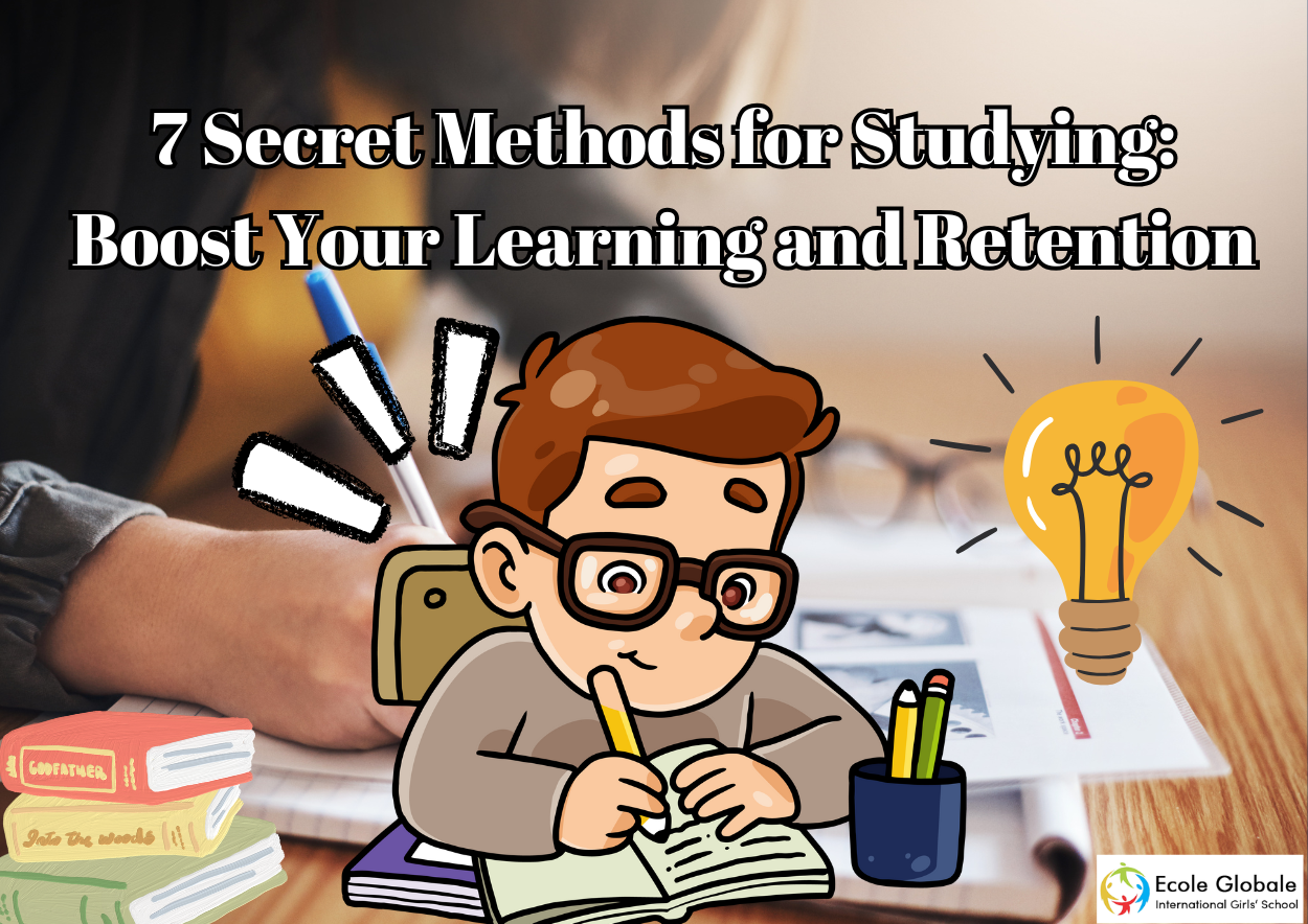 You are currently viewing 7 Secret Methods for Studying: Boost Your Learning and Retention