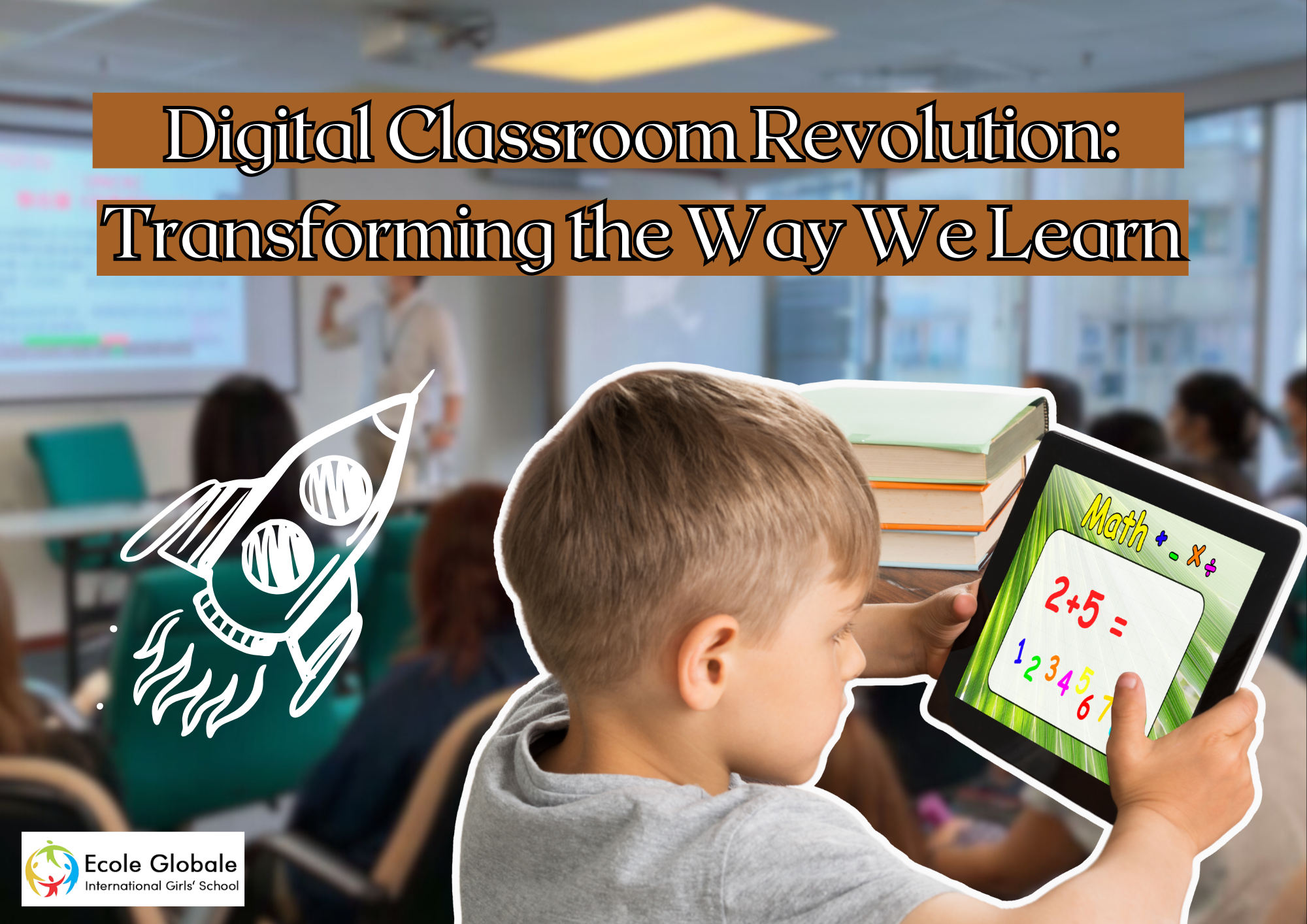 You are currently viewing Digital Classroom Revolution: Transforming the Way We Learn