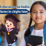 Girls Education in India: Breaking Barriers for a Brighter Future